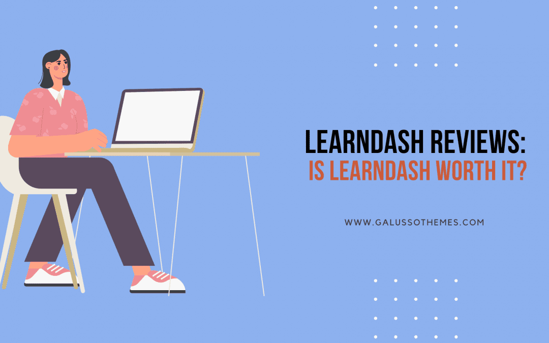 LearnDash Reviews : Is LearnDash Worth it?