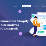 6 Recommended Shopify Alternatives