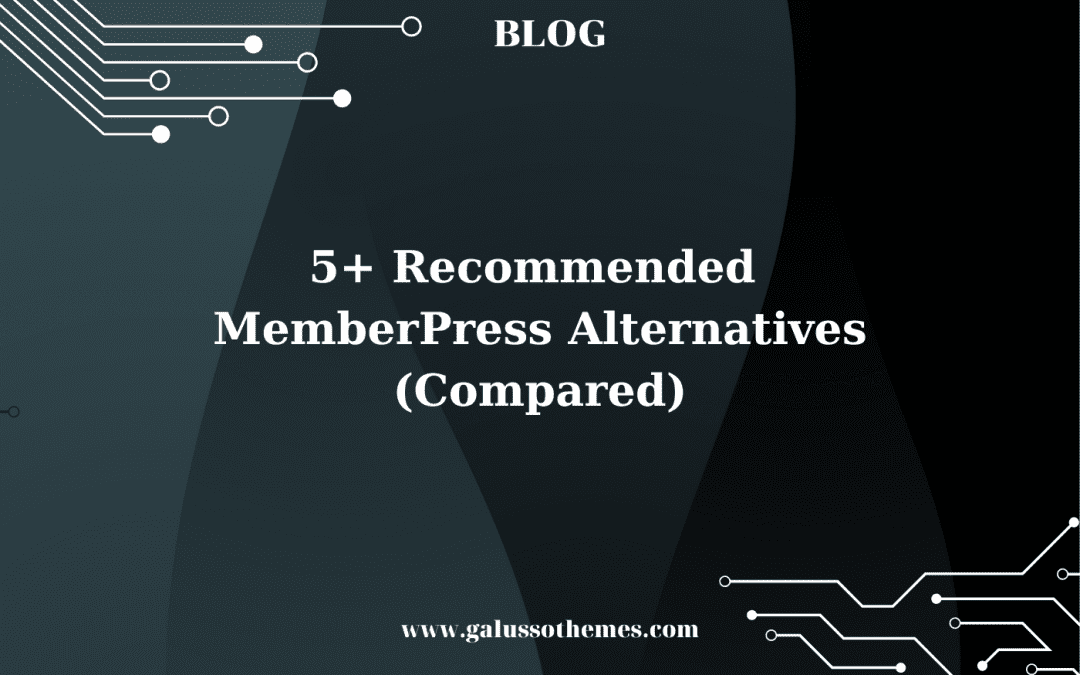5+ Recommended MemberPress Alternatives(Compared)