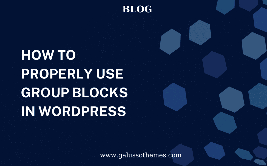 How to properly Use Group Block in WordPress