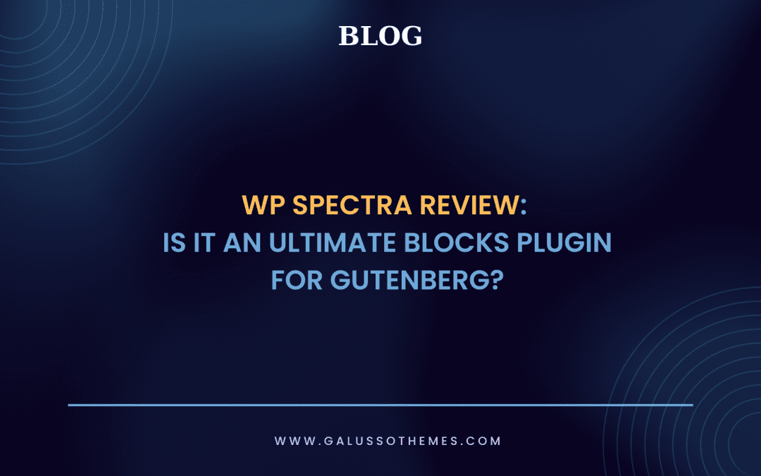 WP Spectra Review: Is it an ultimate blocks plugin for Gutenberg?