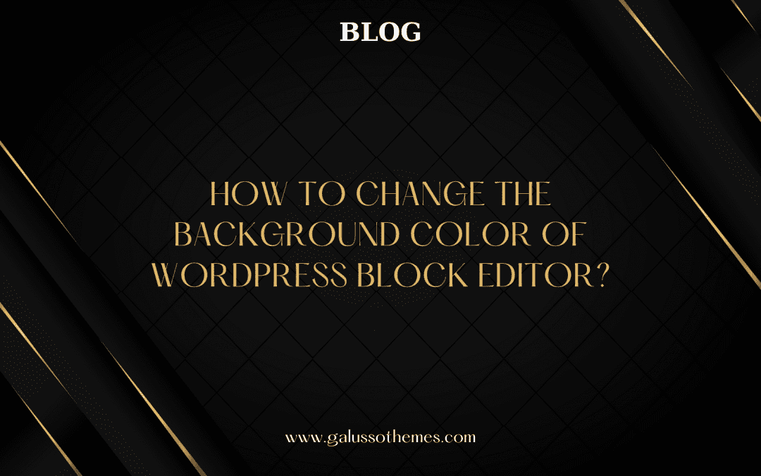 How to Change the Background Color of WordPress Block Editor?