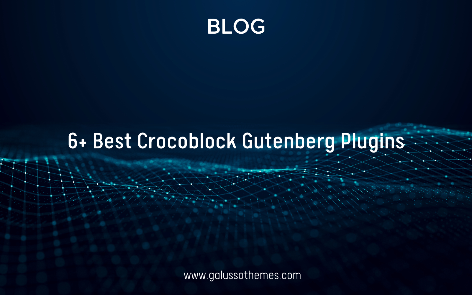 6 Best Crocoblock Gutenberg Plugins 2024 Galussothemes 1311