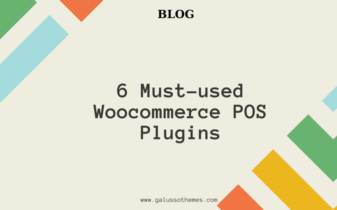 6 Must-used Woocommerce POS Plugins