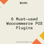 6 Must-used Woocommerce POS Plugins