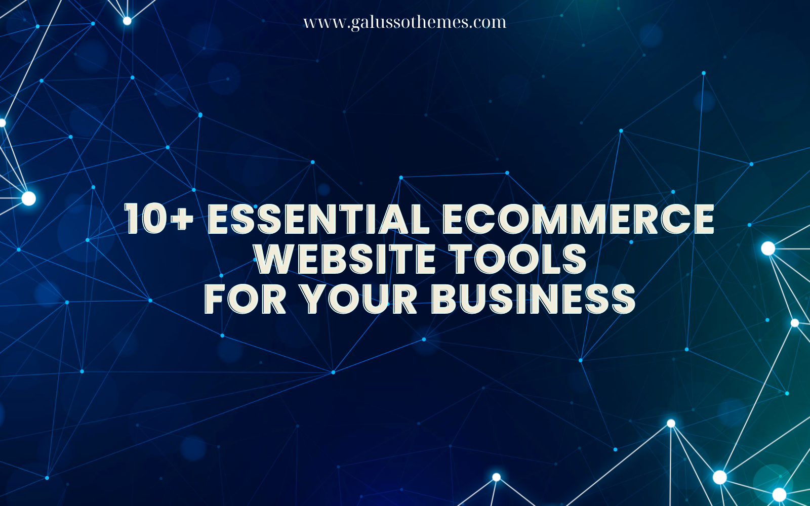 10+ Essential Ecommerce Website Tools For Your Business 2024 ...