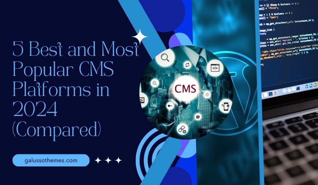 5 Best and Most Popular CMS Platforms in 2024 (Compared)