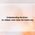 Understanding the Error src refspec main does not match any