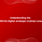 error-0308010c-digital-envelope routines-unsupported