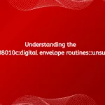 error-0308010c-digital-envelope routines-unsupported