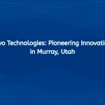 Revo Technologies: Pioneering Innovation in Murray, Utah revo technologies murray utah