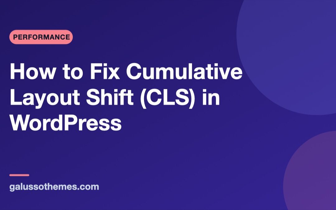 How to Fix Cumulative Layout Shift (CLS) in WordPress