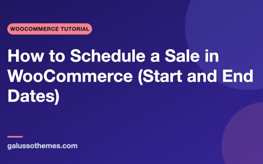 How to Schedule a Sale in WooCommerce (Start and End Dates)