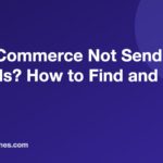 WooCommerce Not Sending Emails? How to Find and Fix It