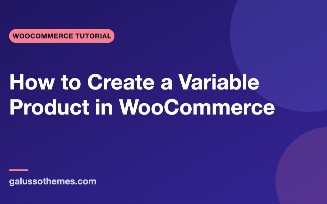 How to Create a Variable Product in WooCommerce