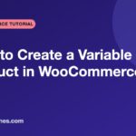 How to Create a Variable Product in WooCommerce How to Create a Variable Product in WooCommerce