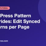 WordPress Pattern Overrides: Edit Synced Patterns per Page