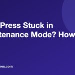 WordPress Stuck in Maintenance Mode? How to Fix It